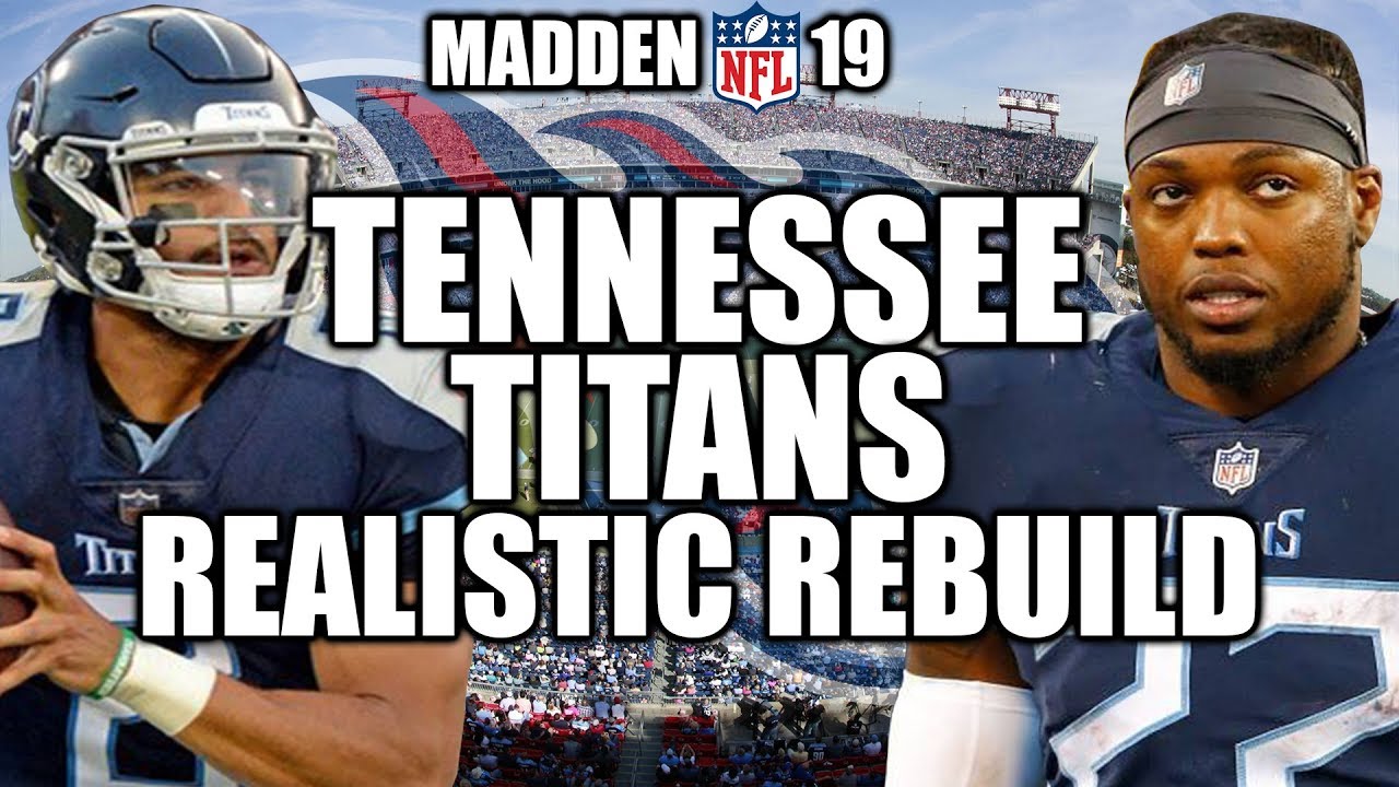 Rebuilding The Tennessee Titans - Madden 19 Connected Franchise Realistic Rebuild