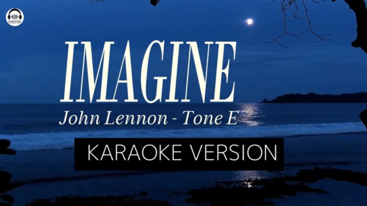 Karaoke Imagine – John Lennon | Nada Dasar E | Tanpa Vokal & Lirik Jelas