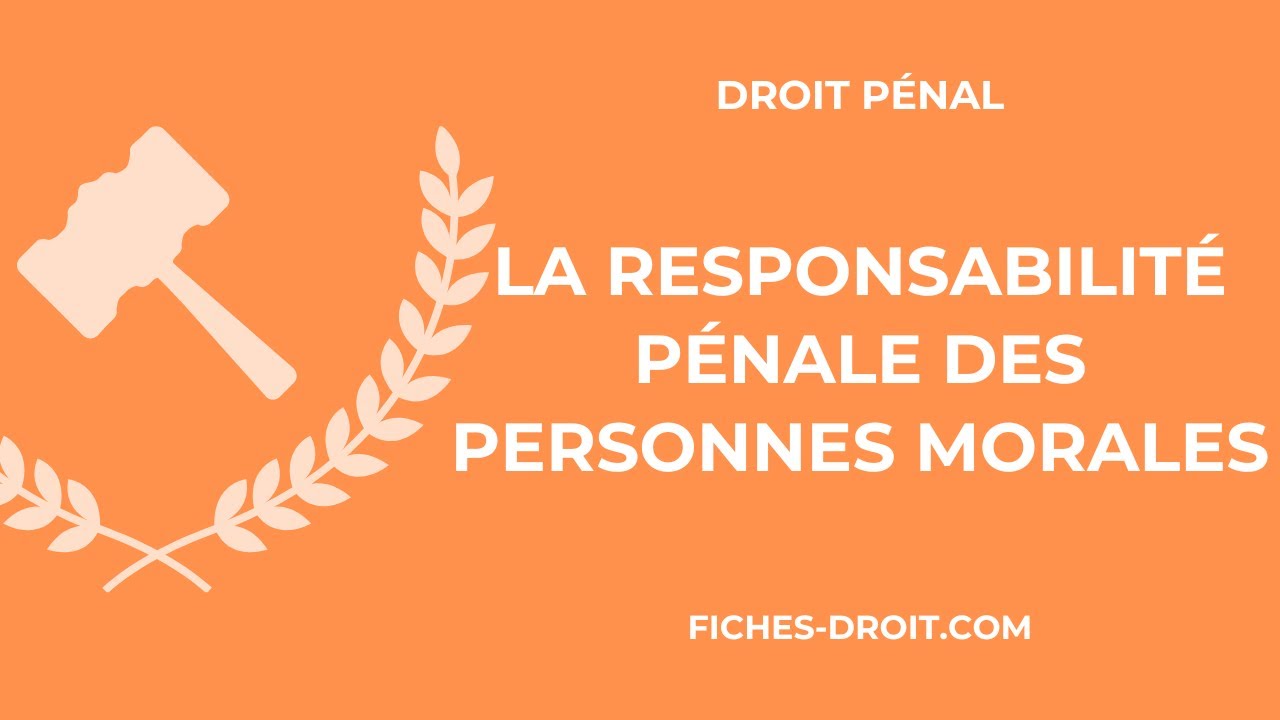 La responsabilité pénale des personnes morales