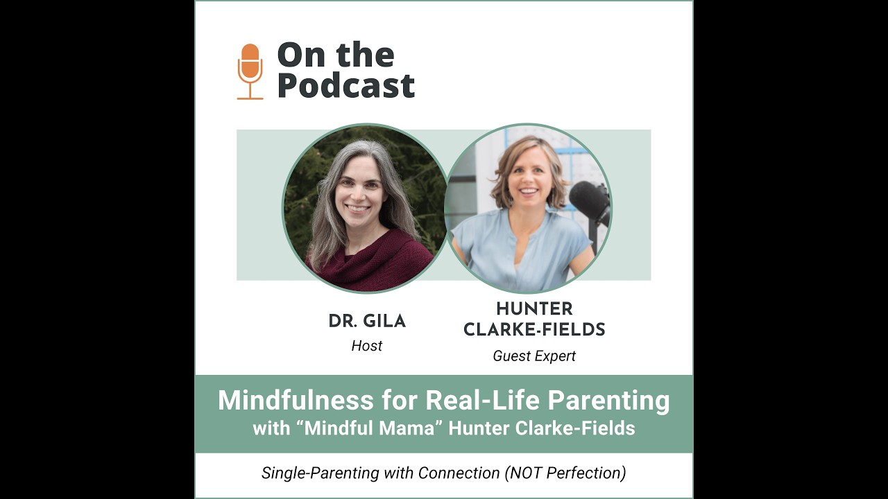 24. Mindfulness for Real-Life Parenting (with Hunter Clarke-Fields)