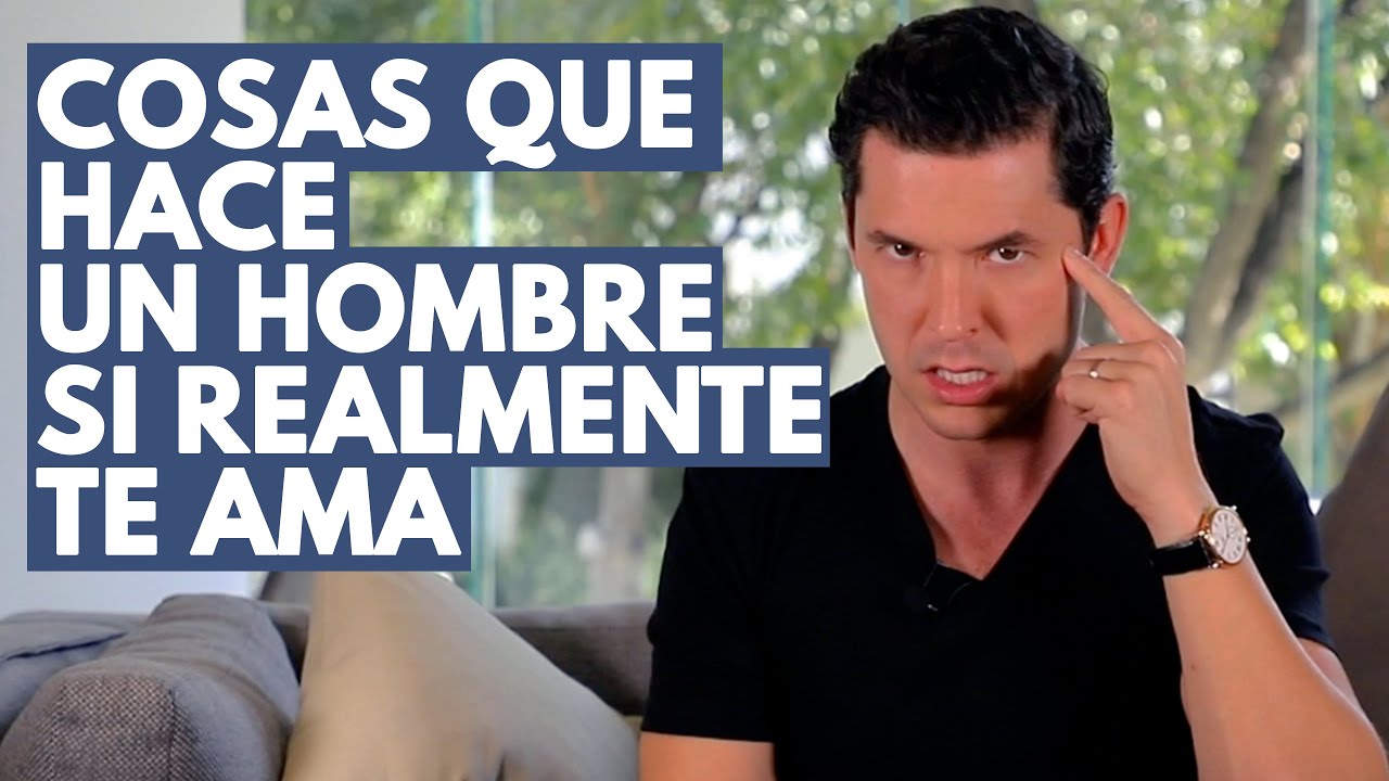 10 COSAS QUE HACE UN HOMBRE SI REALMENTE TE AMA | JORGE LOZANO H.
