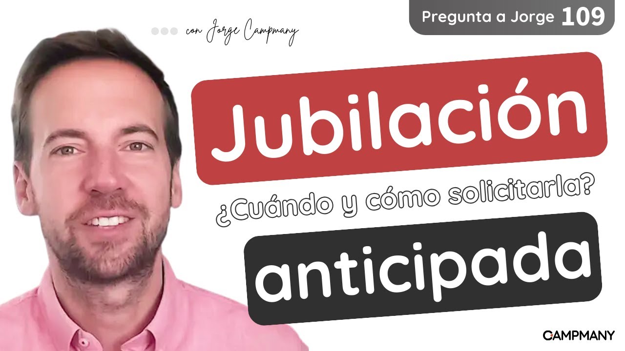 JUBILACIÓN ANTICIPADA ¿Cuándo y cómo solicitarla? 1️⃣0️⃣9️⃣