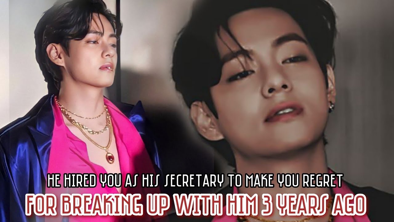 He Hired You as His Secretary To Make You Regret For Breaking Up with Him 3 years ago|• kth oneshot