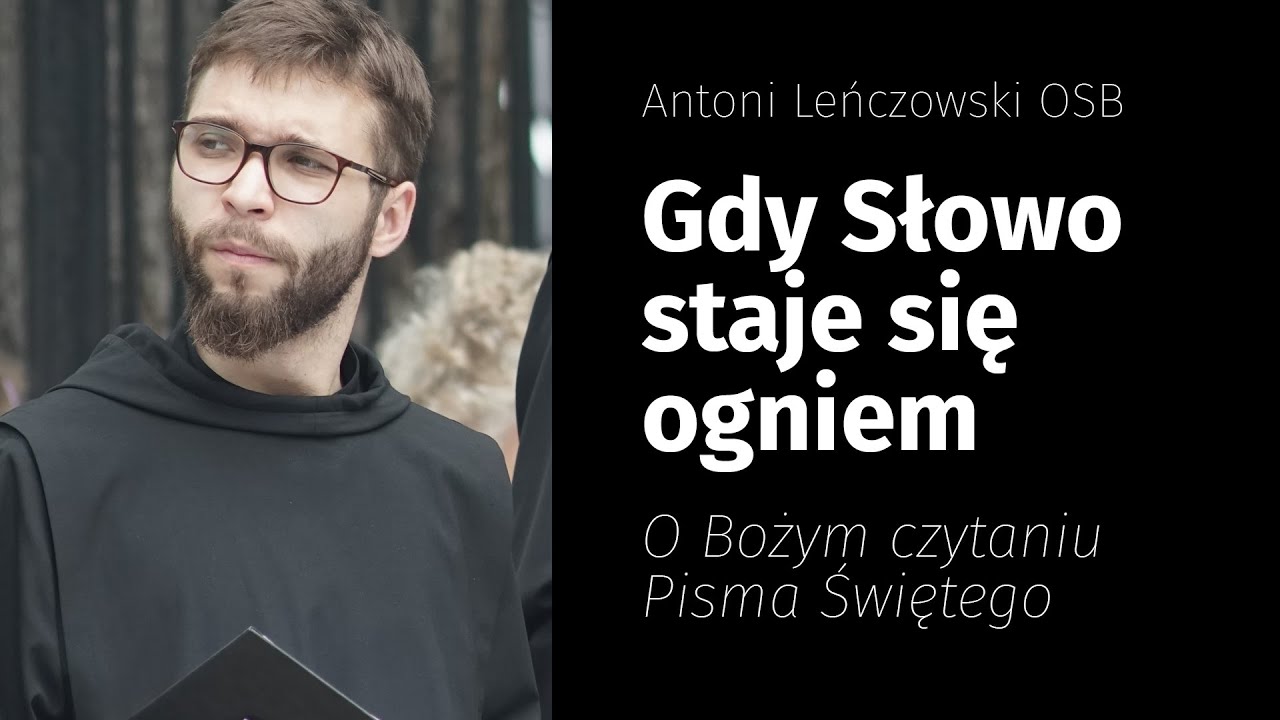 Gdy Słowo staje się ogniem. O Bożym czytaniu Pisma Świętego