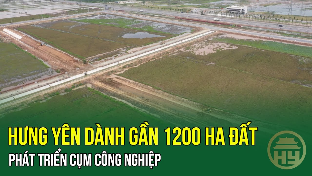 Hưng Yên dành gần 1200 ha đất phát triển Cụm công nghiệp