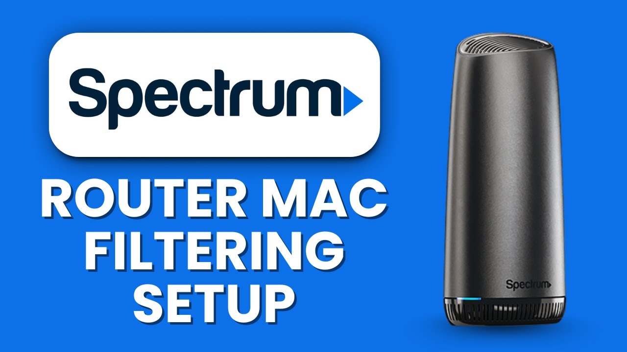Spectrum Router MAC Filtering Setup 🔒 Control Device Access Step by Step