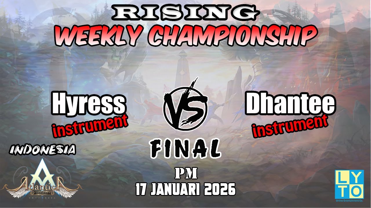 Final Hyress vs Dhantee Rising PM Weekly 17 Januari 2026 | Atlantica Rebirth Indonesia