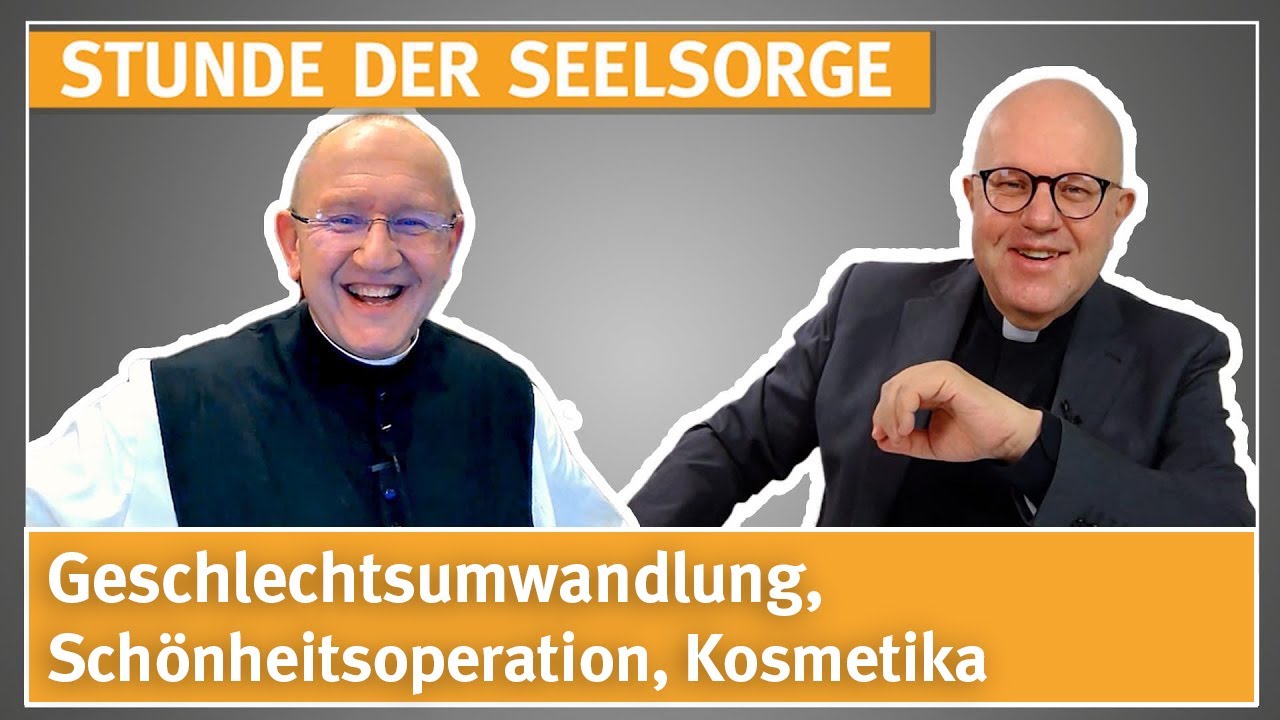 Geschlechtsumwandlung,, Sch&ouml;nheitsoperation, Kosmetika - 27.11.25 - STUNDE DER SEELSORGE