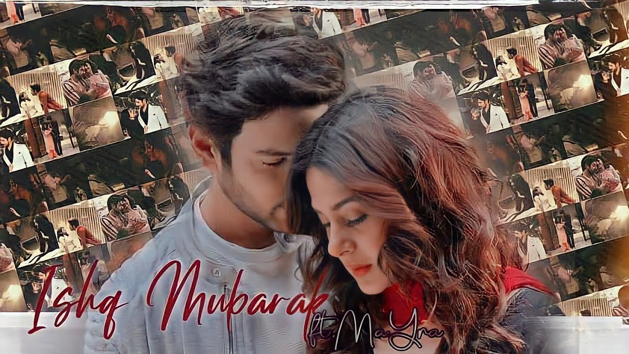 Latest Mayra vm on ishq mubarak//most romantic song//Flt.shivin and jennifer//fan-made❤️❤️