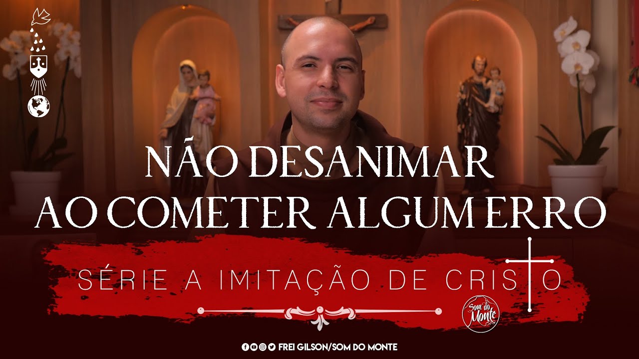 Não desanimar ao cometer algum erro | A Imitação de Cristo | #220