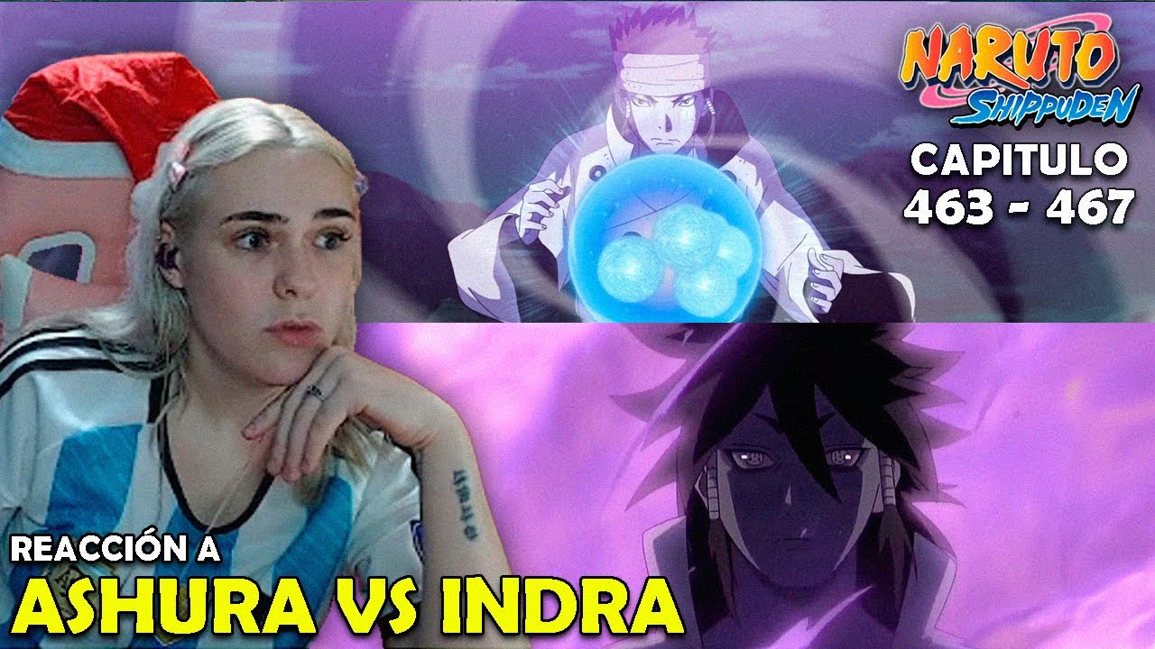 ASHURA VS INDRA | REACCIÓN A NARUTO SHIPPUDEN POR PRIMERA VEZ ( 463 - 467 )
