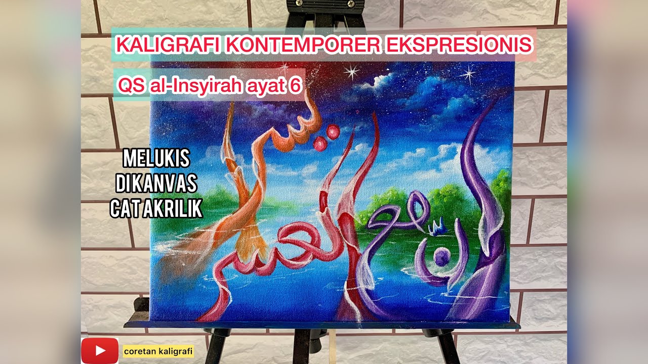 Kaligrafi Kontemporer Cat Acrylic Ekspresionis QS Al insyirah ayat 6