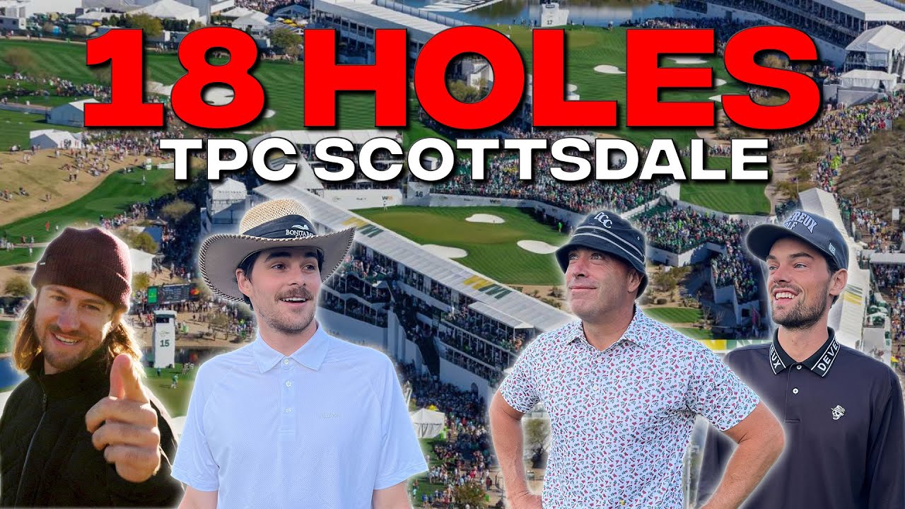 18 Holes at the Waste Management Phoenix Open Course - TPC Scottsdale