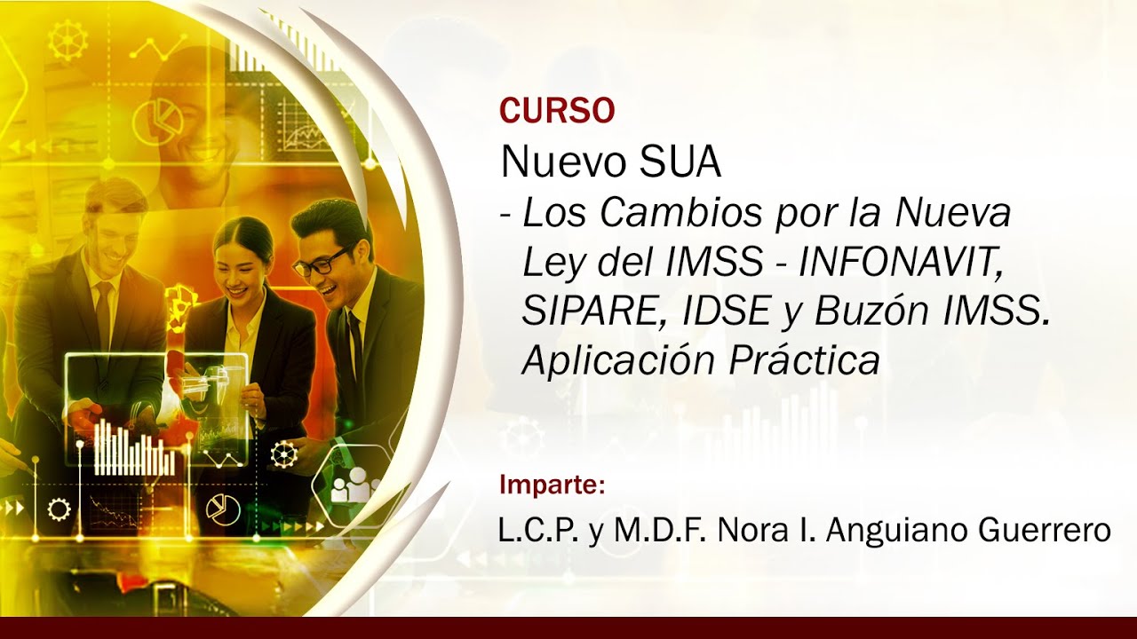 Nuevo SUA. Los Cambios por la Nueva Ley del IMSS - INFONAVIT, SIPARE, IDSE y Buzón IMSS