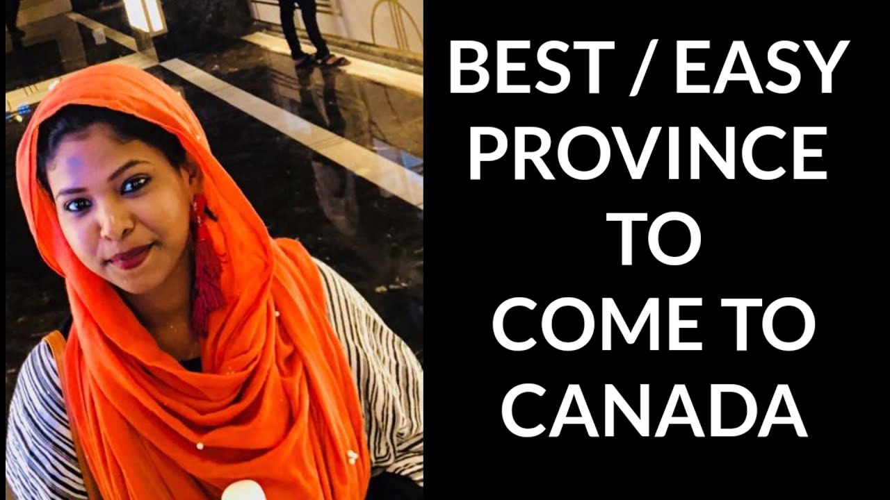 Easy and Best Province to Come to CANADA