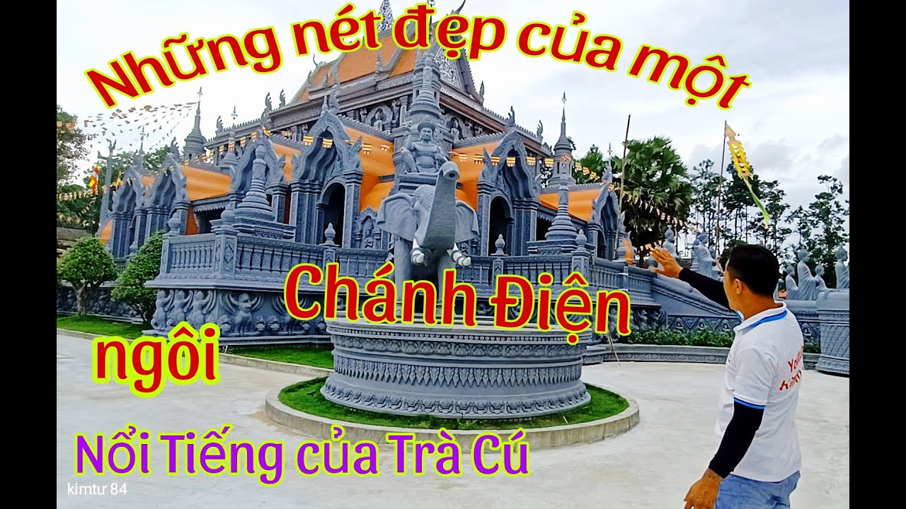 Ngôi Chánh điện Đẹp nhất Trà Vinh, Chùa sleng chas, Trà cú.Tra vinh
