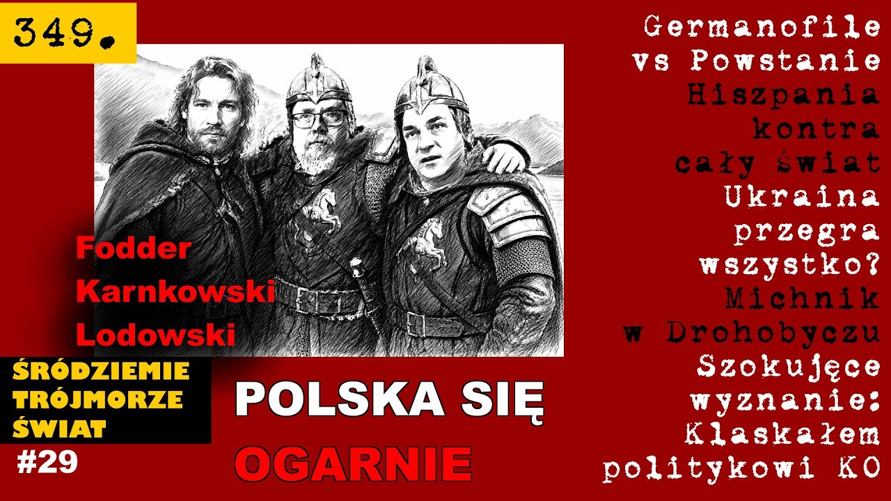 349. Fodder ☩ Lodowski⏩1 sierpnia⏩Atak na Hiszpanię⏩Michnik na Ukrainie⏩Polska się ogarnie!⏩ŚTŚ 29