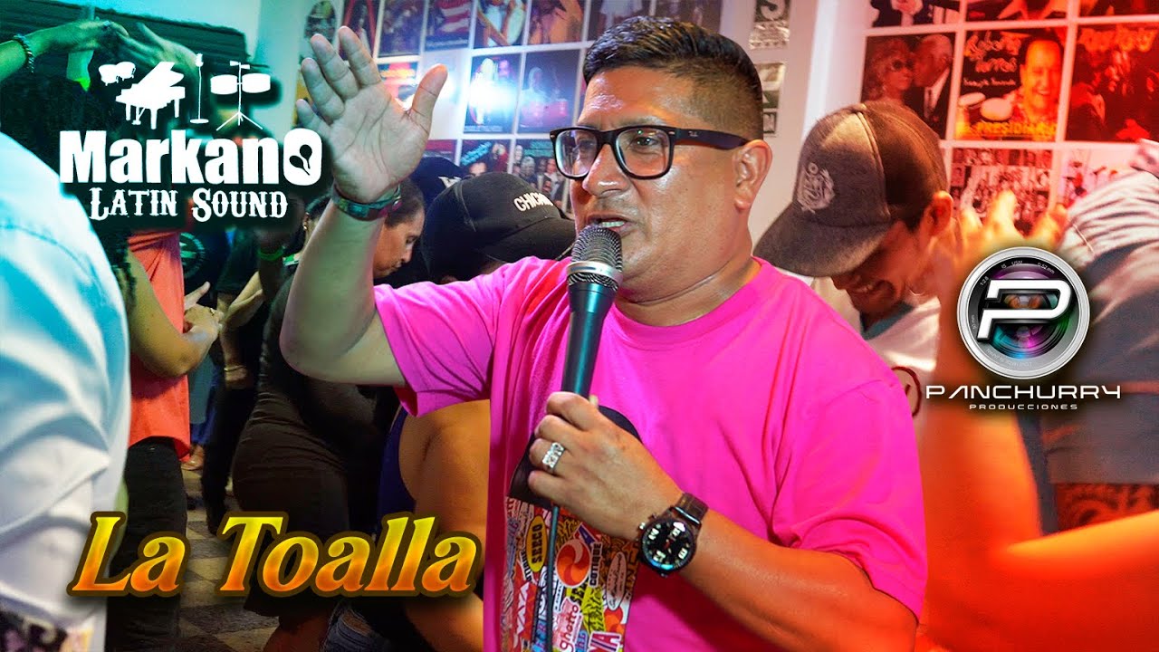 La Toalla  ||  Markano Latin Sound  🎼 Local Markano Latin Sound - S.M.P  20/04/25
