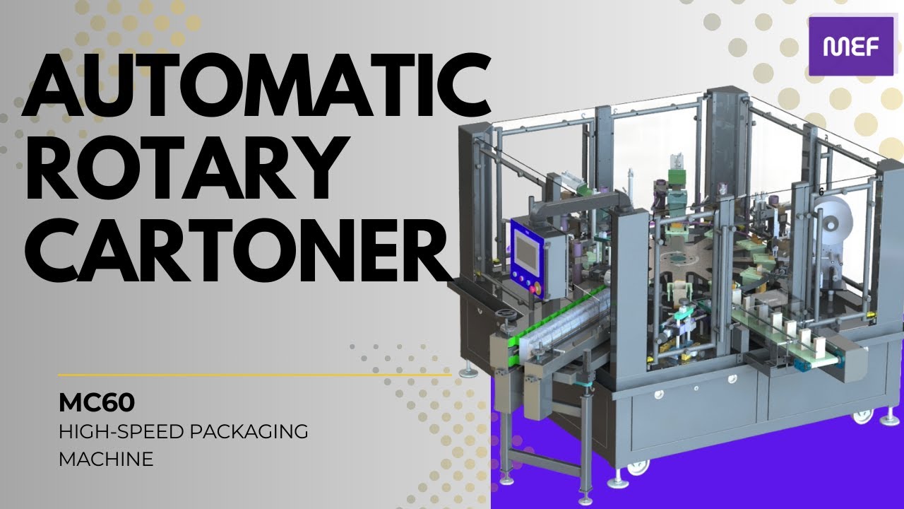 Automatic Rotary Cartoner Machine | High-Speed Packaging Solution by MEF