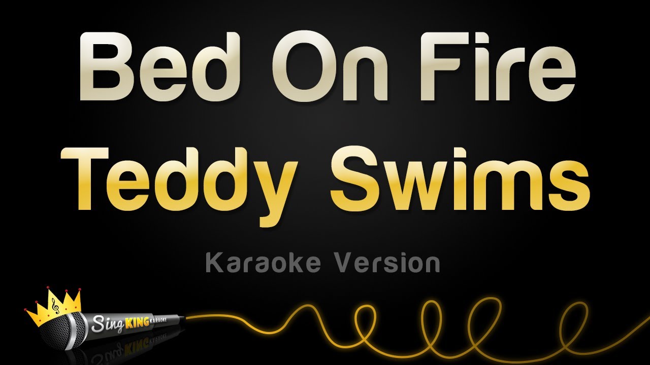 Teddy Swims - Bed On Fire (Karaoke Version)