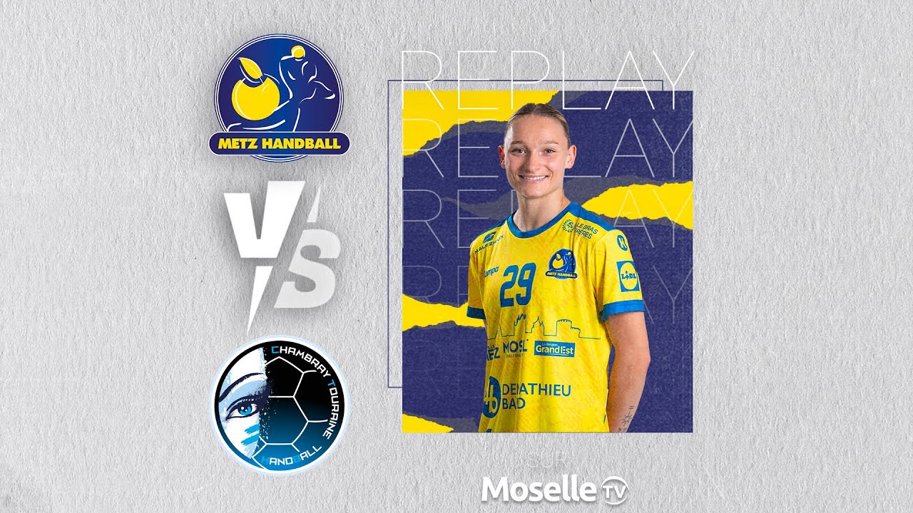 Metz Handball - Chambray Touraine en replay sur Moselle TV