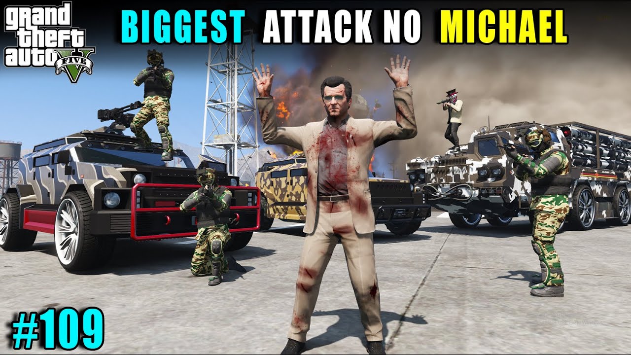 BIGGEST ATTACK ON MICHAEL SECURITY BASE  | GTA 5 GAMEPLAY 109