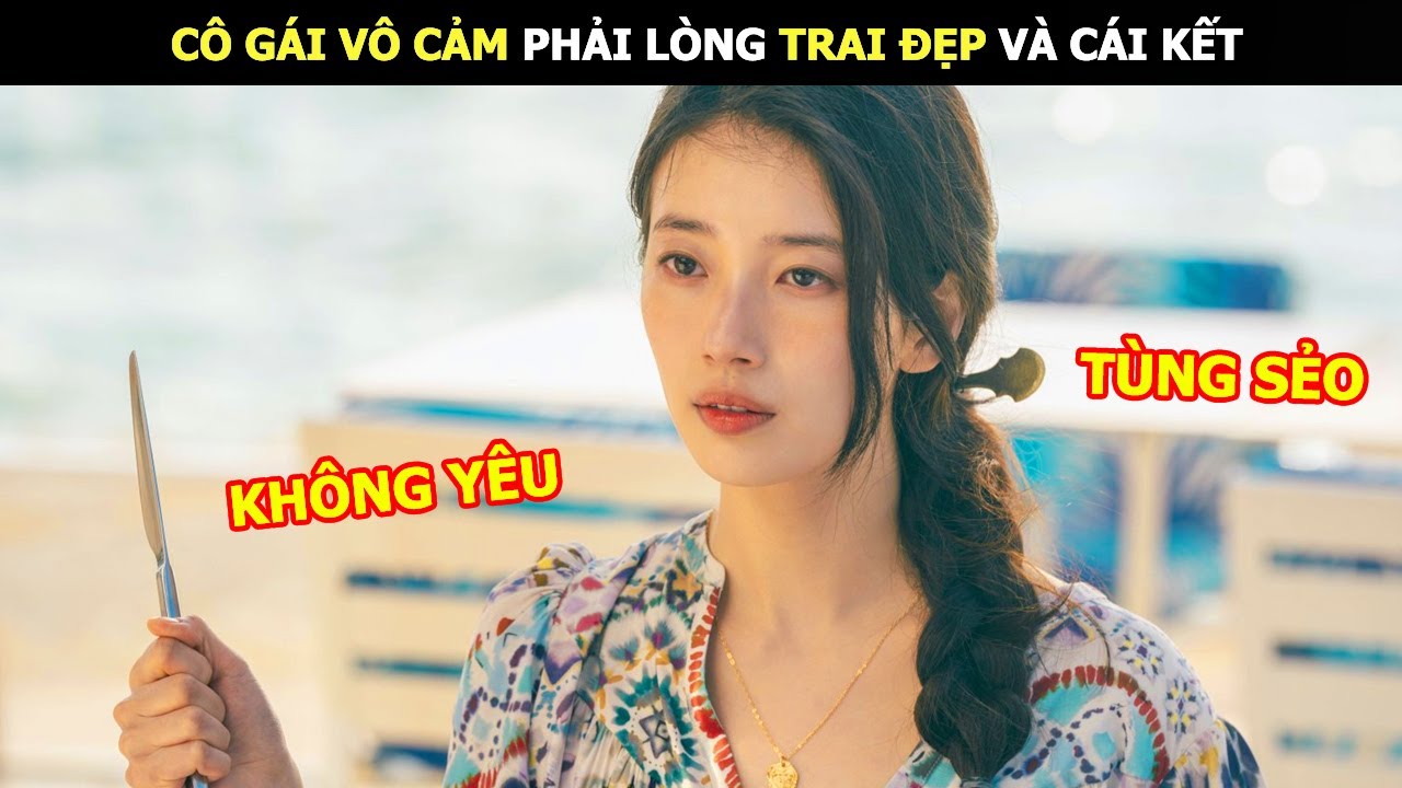 [ReviewPhim] Cô Gái Vô Cảm Phải Lòng Trai Đẹp Và Cái Kết| Review Phim Hàn