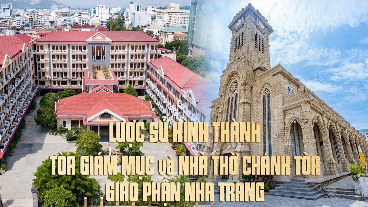 Lược sử hình thành Tòa Giám Mục và Nhà Thờ Chánh Tòa (nhà thờ Núi) Giáo Phận Nha Trang