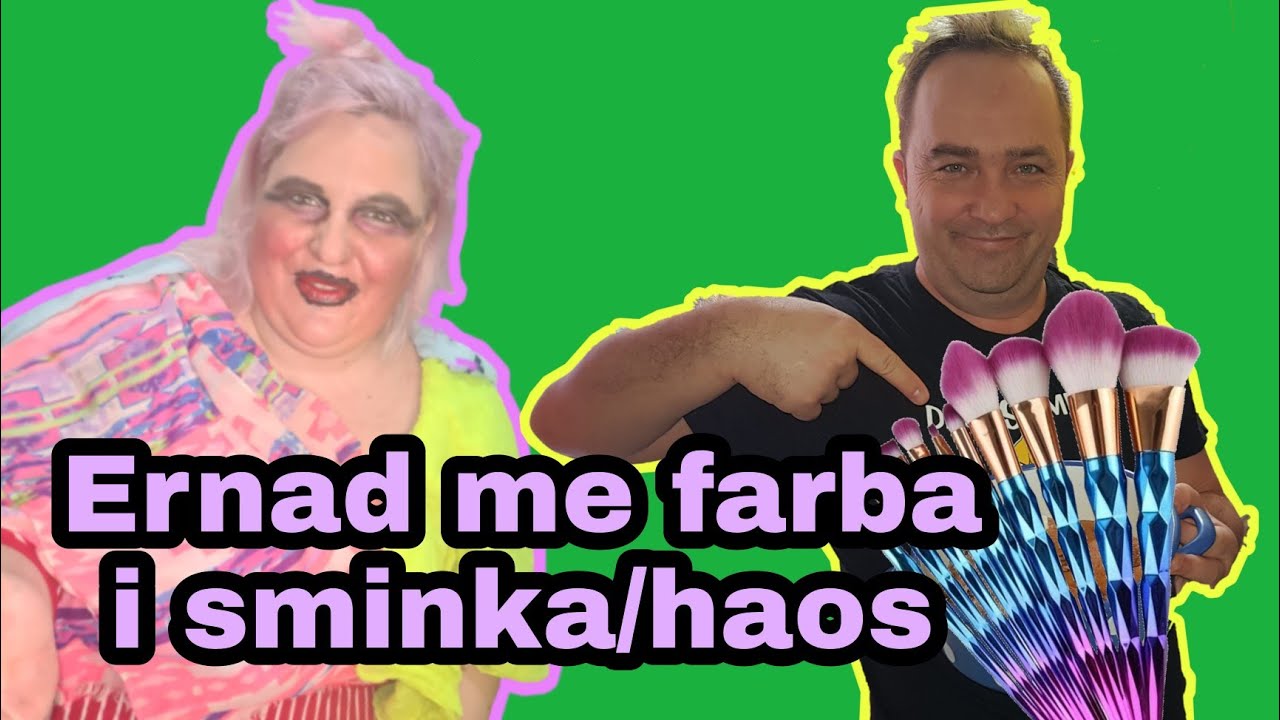 Ernad me sminka i farba/haos