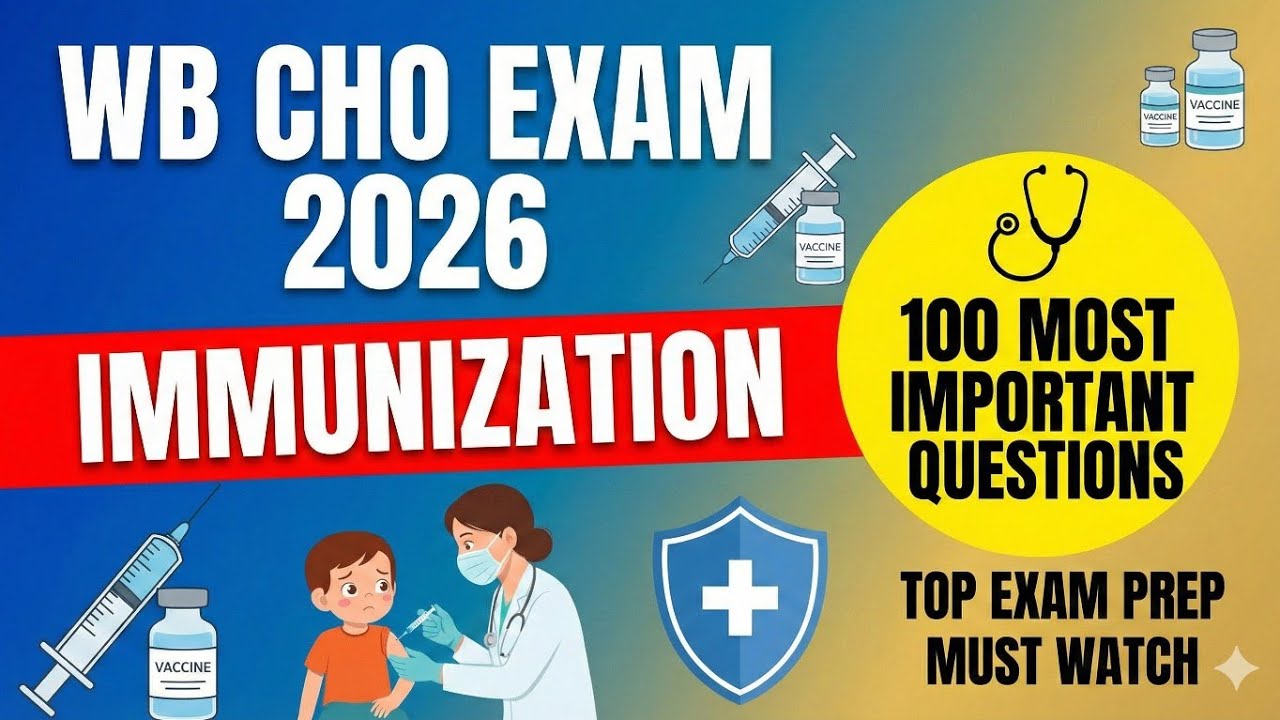 WB CHO Exam 2026: Immunization- 100 Top MCQs | WB CHO Exam