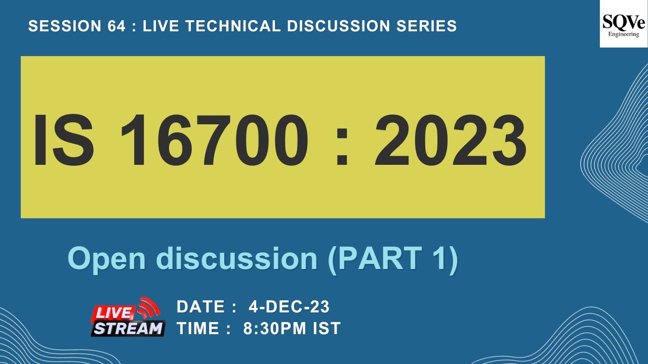 Session 64: IS 16700 : 2023 | Open discussion (Part 1)