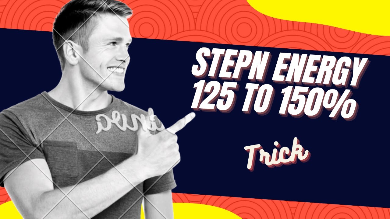 STEPN Energy Hacks! 125 Percent to 150 Percent - Sneaker 2022