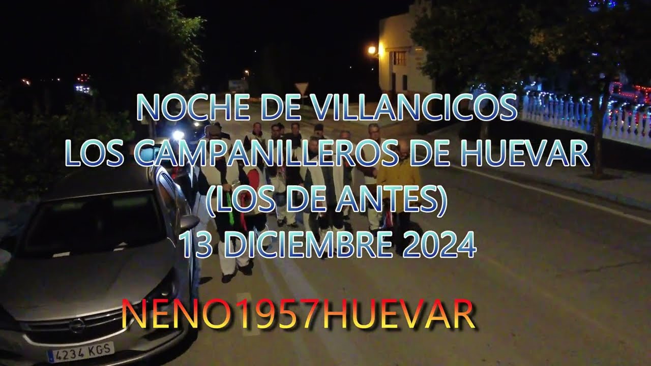 NOCHE DE VILLANCICOS,LOS CAMPANILLEROS(LOS DE ANTES)13 DIC 2024,NENO1957HUEVAR
