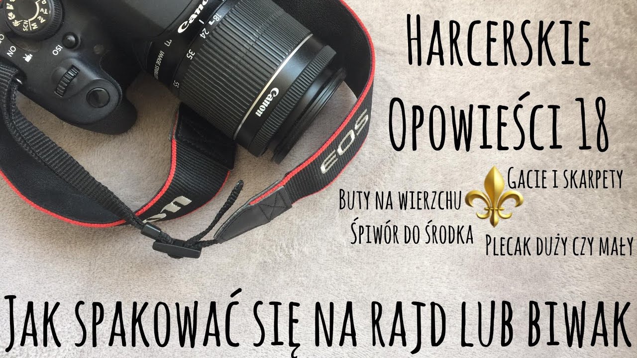 Harcerskie Opowieści 18 ⚜️ jak spakować się na rajd/biwak? 🏕