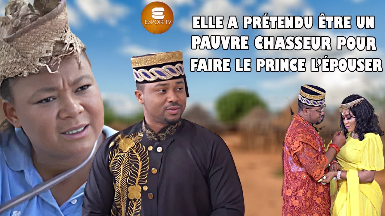 Elle A Prétendu Être Un Pauvre Chasseur Pour Faire Le Prince L'Épouser - Films Nigérians En Français