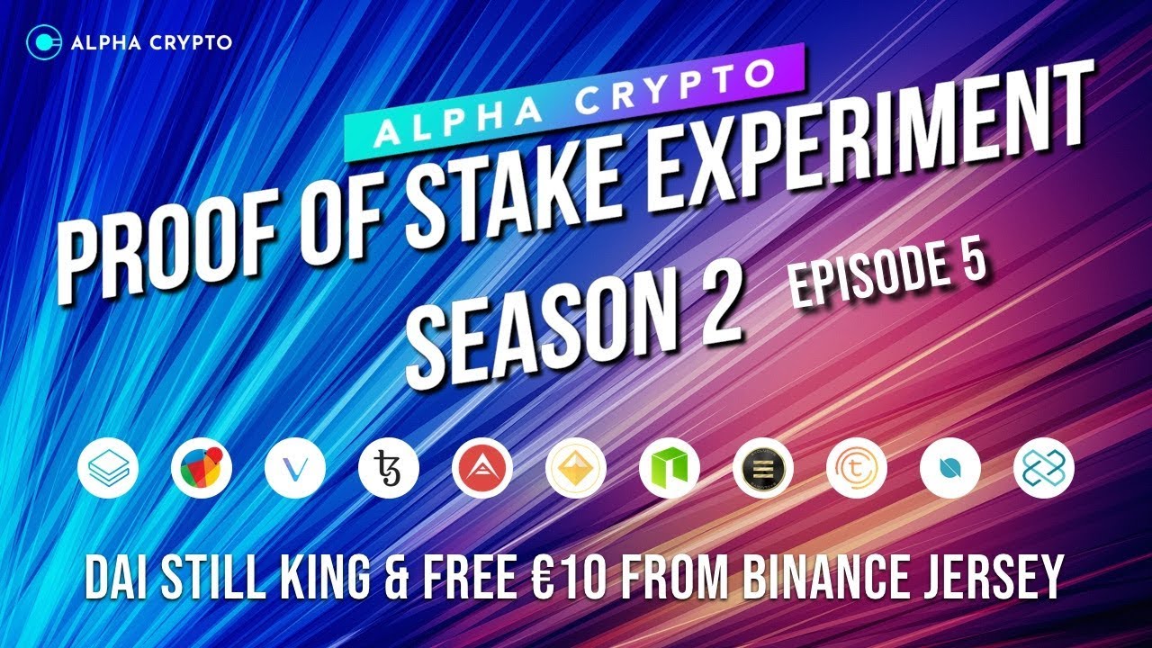 Proof of Stake Season 2 - Episode 5 -  DAI no 1 - Tezos gains - Binance Jersey giving 10 euro free