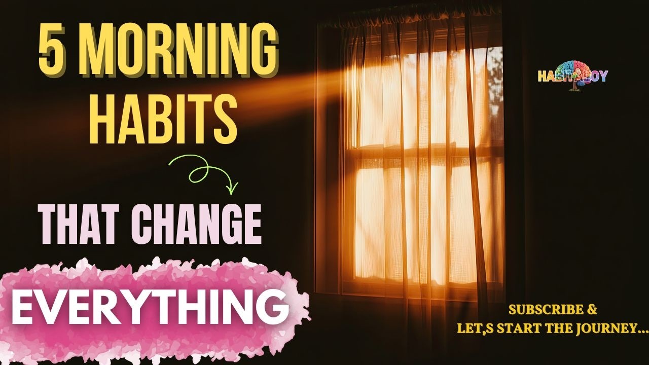 Win Your Morning, Win Your Day | 5 Morning Habits That Transform Your Life | Habitaloy