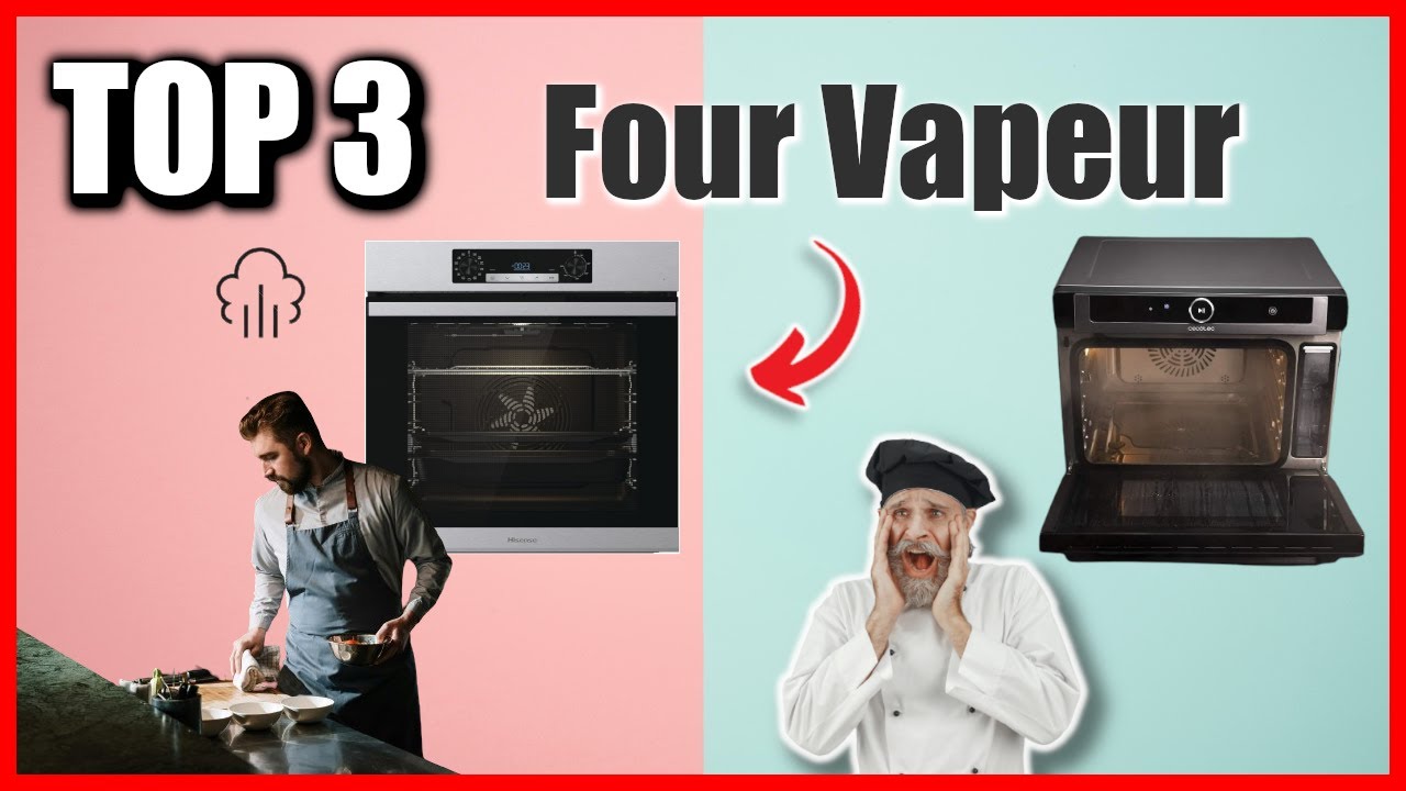 TOP 3 : MEILLEUR FOUR VAPEUR 2024