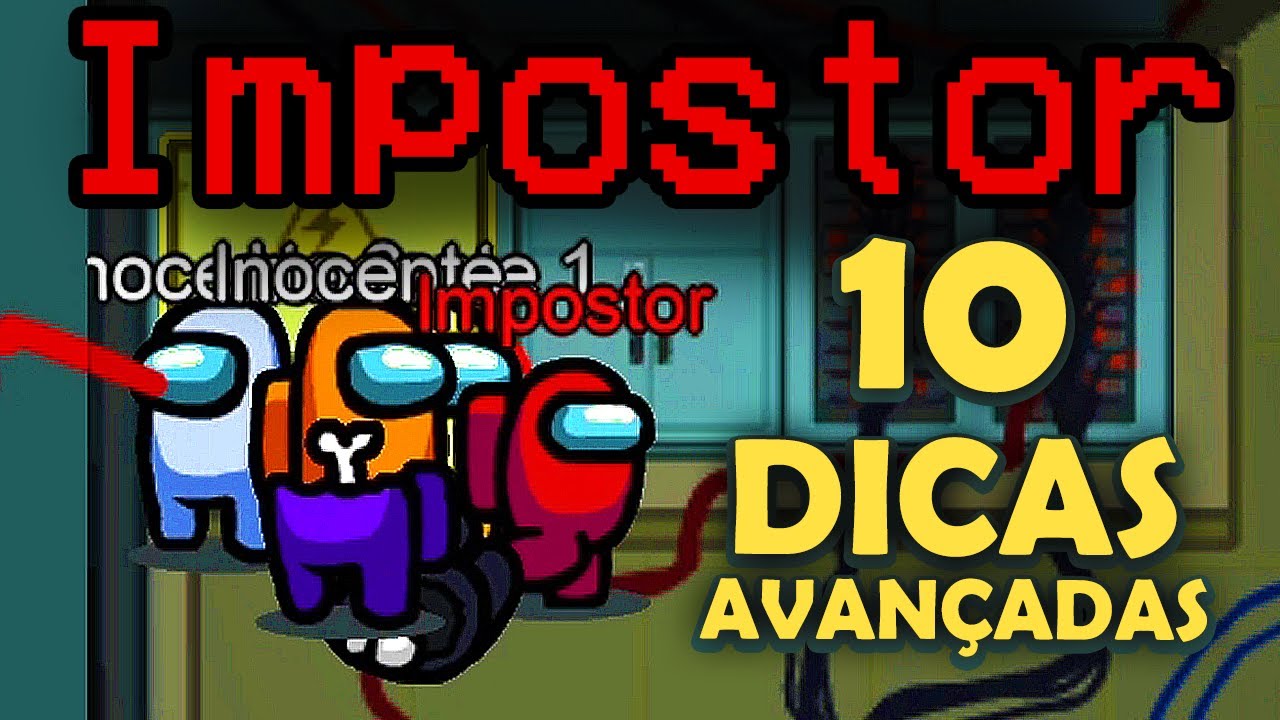 10 DICAS AVAN&Ccedil;ADAS para SER IMPOSTOR (+ B&ocirc;nus) - Among Us