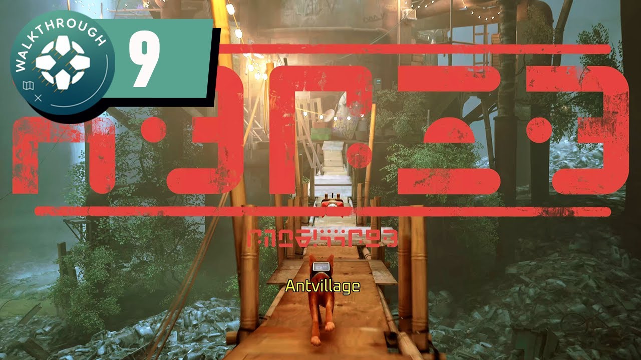 Stray Walkthrough - Antvillage (Chapter 9)