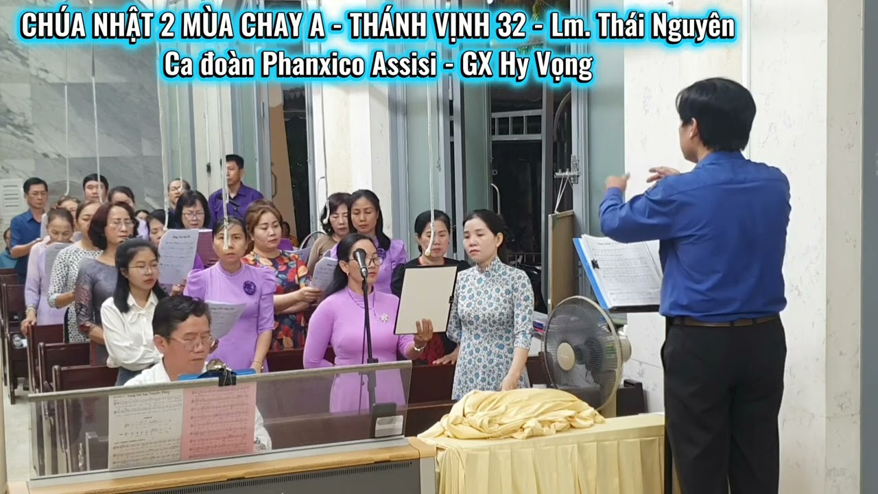 CHÚA NHẬT 2 MÙA CHAY A - THÁNH VỊNH 32 - Lm. Thái Nguyên - Ca đoàn Phanxico Assisi - GX Hy Vọng