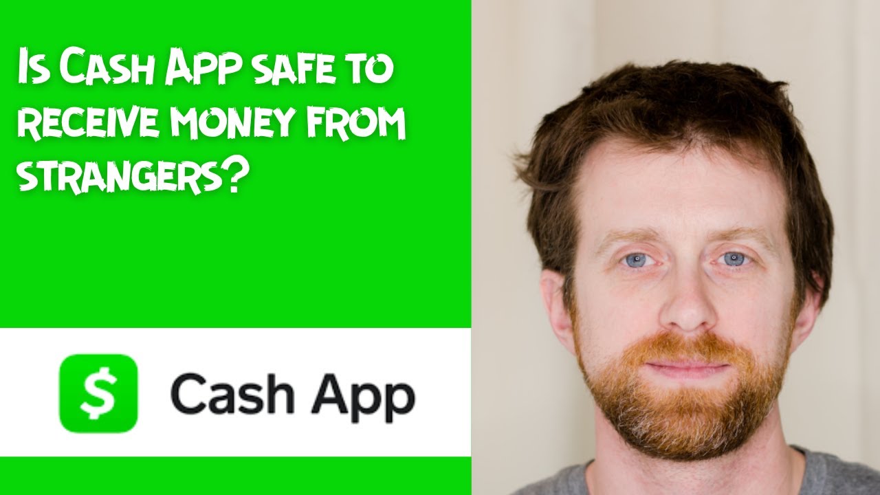 Is Cash App safe to receive money from strangers