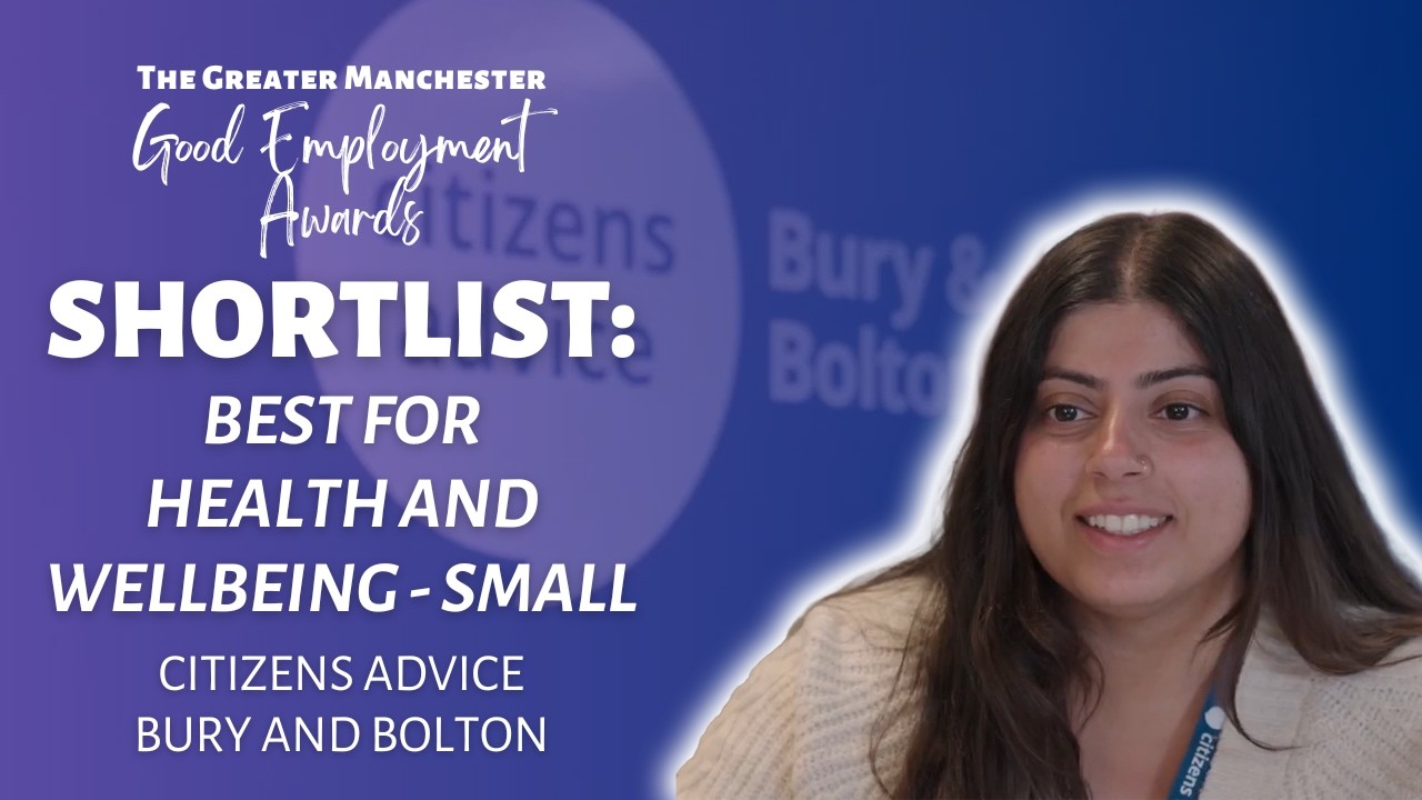 Shortlisted: Citizens Advice Bury & Bolton | Best for Health & Wellbeing (Small)&ndash;Good Emp Award 2026