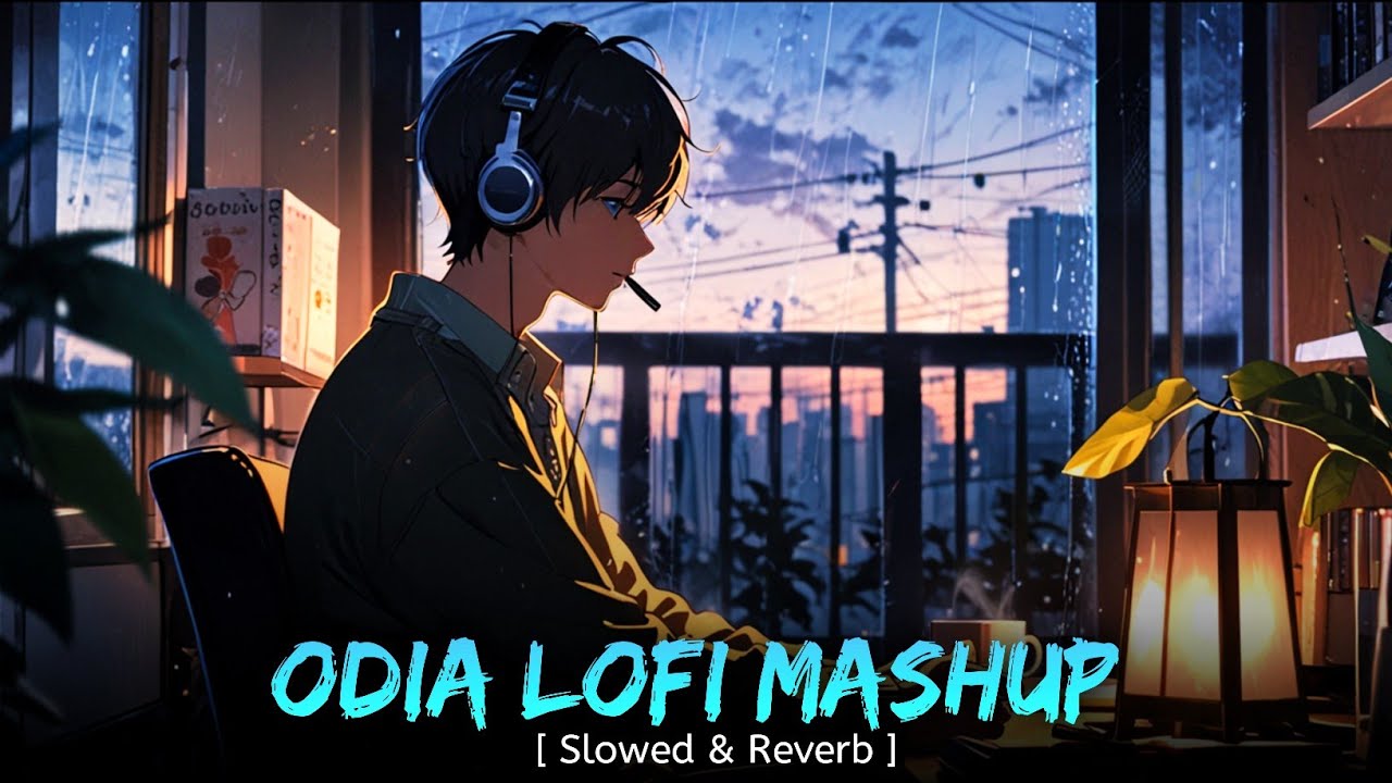 Odia Lofi Mashup Songs | Slowed & Reverb | Nonstop Lofi Songs | #odia 
