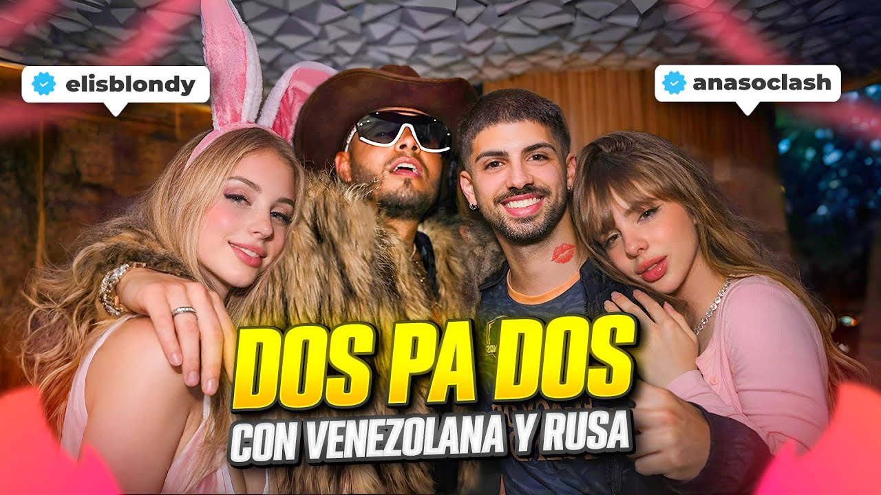 2 PA 2 CON UNA RUSA Y UNA VENEZOLANA 