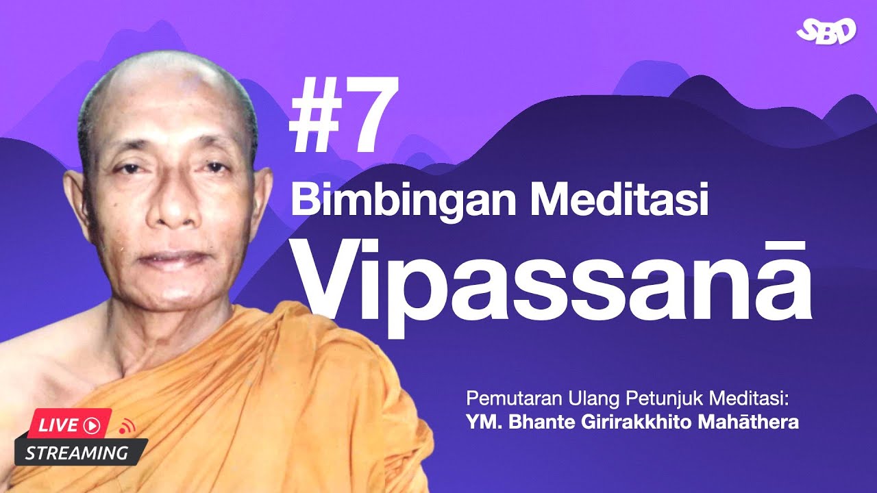 Bimbingan Meditasi Vipassana ke-7 oleh Bhante Girirakkhito