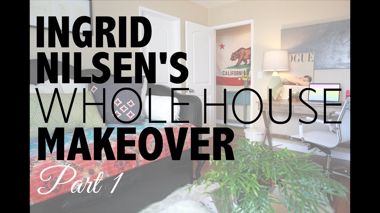 Home Makeover with Ingrid Nilsen | Part 1