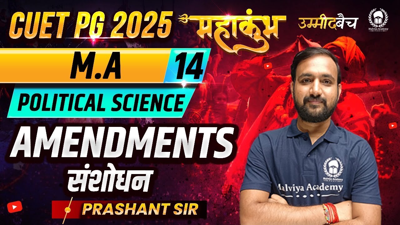 CUET PG 2025 MA Political Science महाकुंभ - 14 | Important Amendments | Prashant Sir