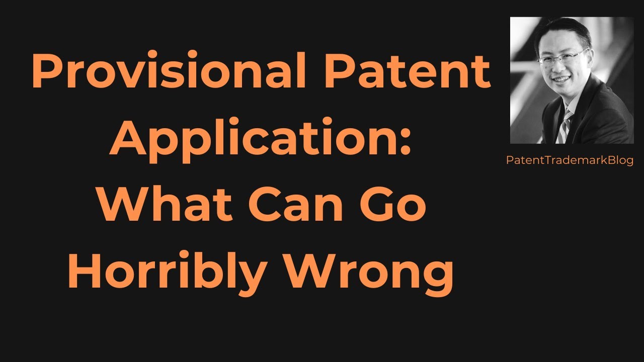 Provisional Patent Application: What Can Go Horribly Wrong