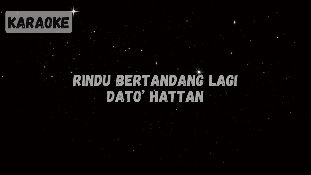 Dato' Hattan - Rindu Bertandang Lagi [KARAOKE]